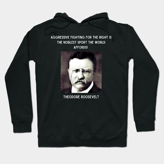 Theodore Roosevelt Quote Hoodie by Desert Owl Designs